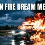 Car On Fire Dream Meaning