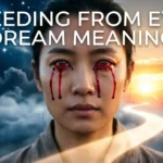Bleeding From Eyes Dream Meaning